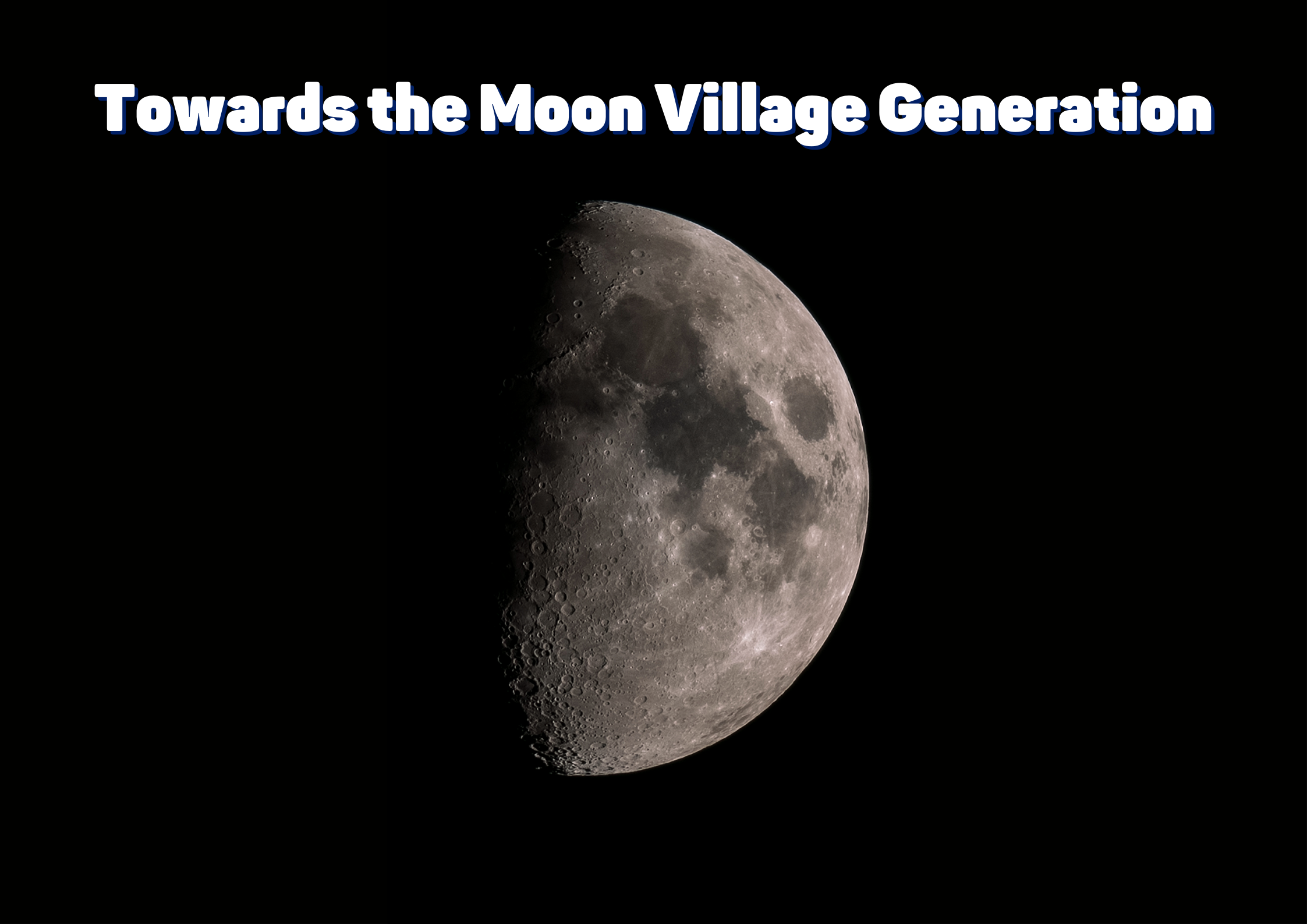 Towards the Moon Village Generation